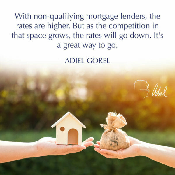 No Fannie Mae Loans Available? Non Qualifying Mortgages are The Way To Go!